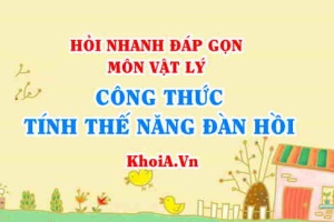 Công thức tính Thế năng đàn hồi của lò xo, ví dụ minh họa - Vật lí 10